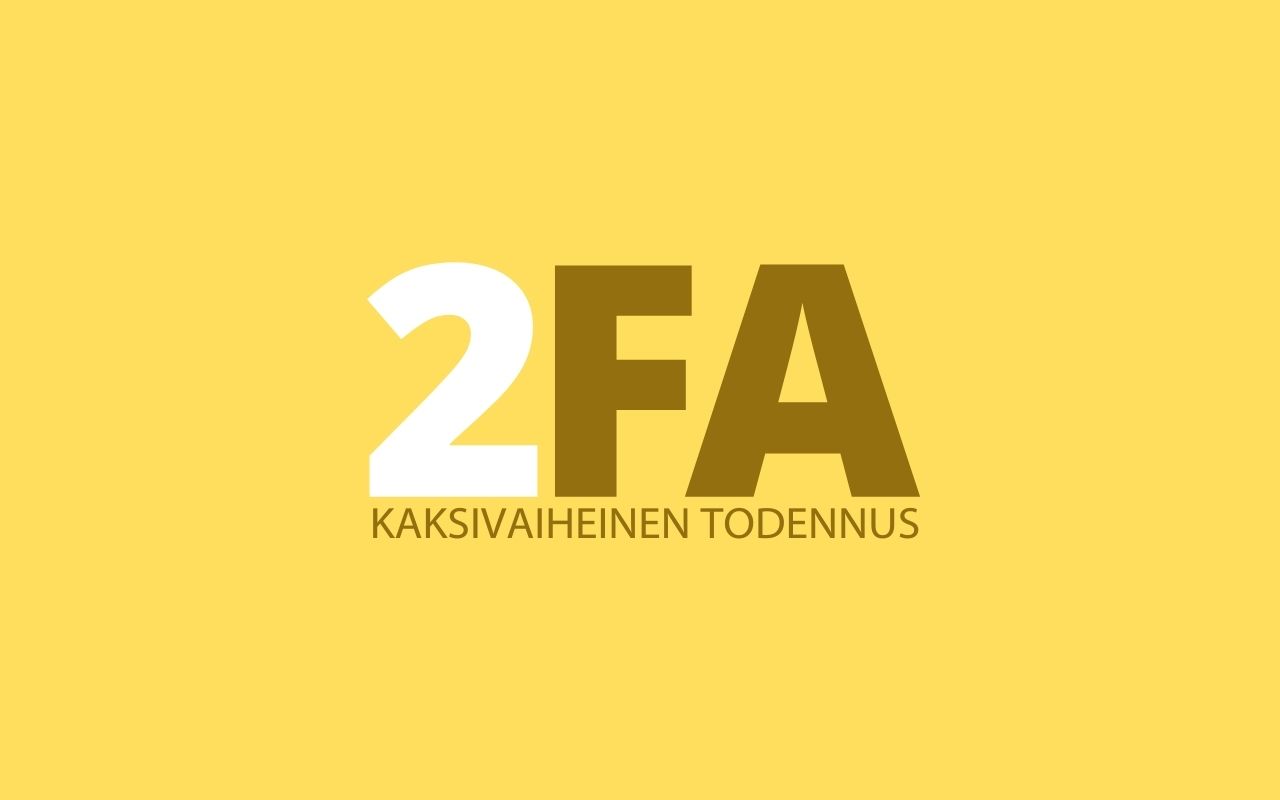 Kaksivaiheinen todennus suojaa paremmin käyttäjätilisi 