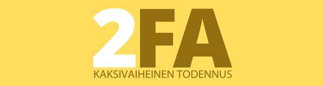 Kaksivaiheinen todennus ­– turhake vai yrityksen tietoturvalle välttämätöntä?